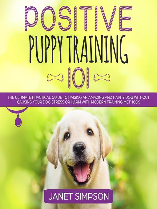Title details for Positive Puppy Training 101 by Janet Simpson - Available